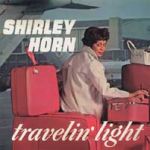 雪莉荷恩：便裝旅遊（180 克 LP 絕版名片）<br>Shirley Horn: Travelin’ Light